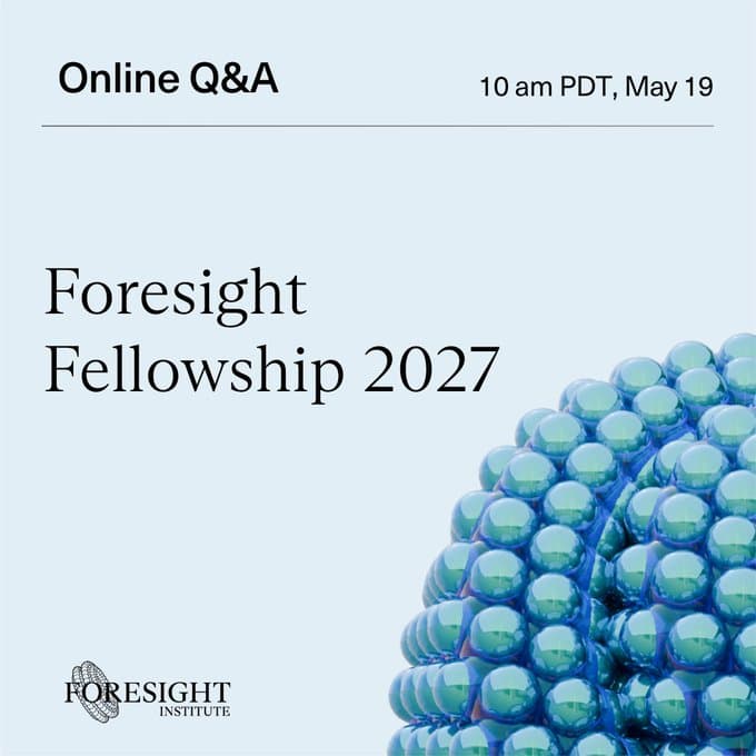 Unlock Your Future: Apply Now for the 2027 Foresight Fellowship – A Global Opportunity for Early-Career Scientists and Innovators