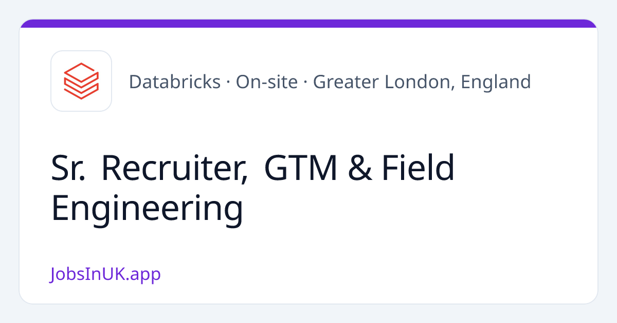 Sr. Recruiter, GTM & Field Engineering [Job] @Databricks
